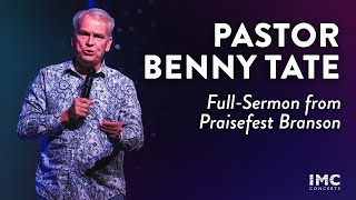 Pastor Benny Tate Full Sermon from Praisefest Branson