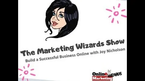 The Marketing Wizards Show with Joy Nicholson