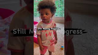 SHE IS STILL MAKING PROGRESS..