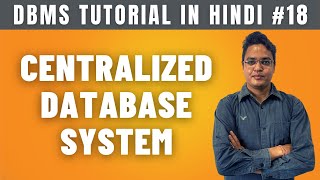 Centralized Database System (Hindi) | Advantages & Disadvantages - Lecture #18