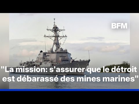 Deux destroyers américains ont franchi le détroit d'Ormuz dans une opération de déminage