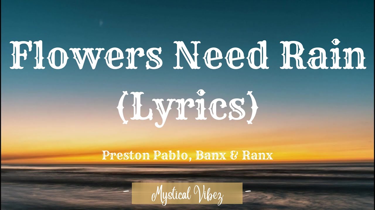Flowers Need Rain (Lyrics) Preston Pablo, Banx & Ranx YouTube