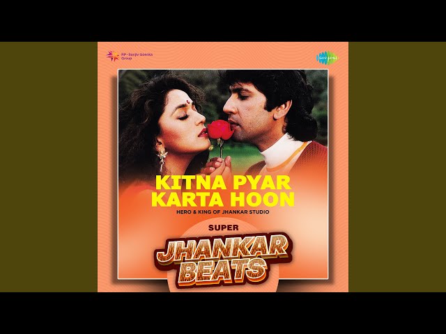 Kitna Pyar Karta Hoon - Super Jhankar Beats class=