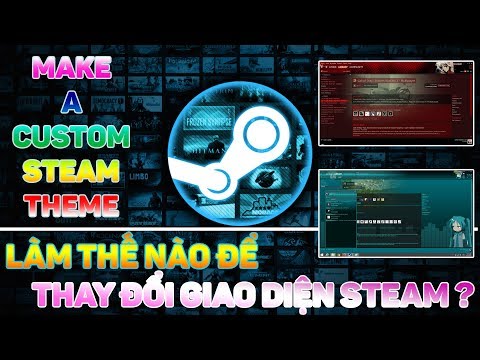 Video [GUIDE] HƯỚNG DẪN THAY ĐỔI GIAO DIỆN STEAM ( HOW TO... - youtube