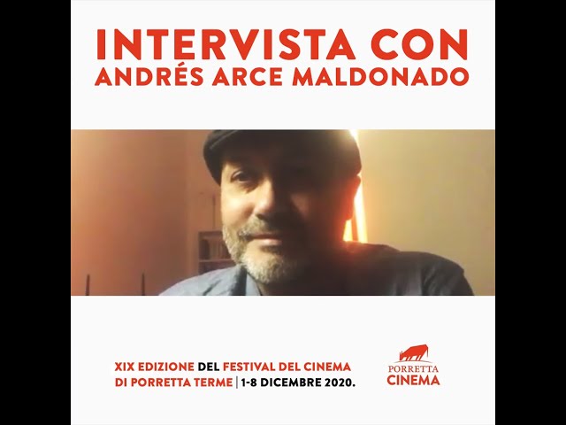 INTERVISTA A ANDRÉS ARCE MALDONADO, REGISTA