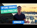Le Problème Des Options Binaires ! Grosse Arnaque ? Opportunité ?