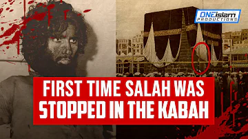 FIRST TIME SALAH WAS STOPPED IN THE KABAH