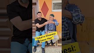 Tokat’ın Efsanesi: Gavur Hacı