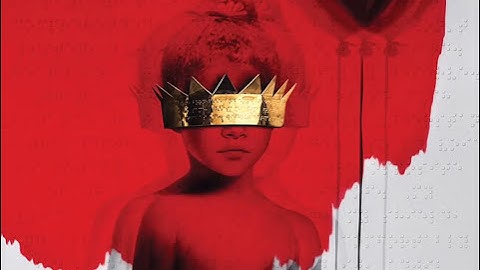 Needed Me - Rihanna