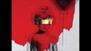 Needed Me - Rihanna