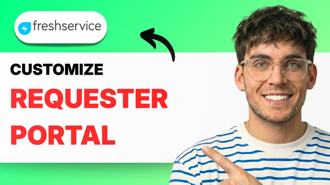 How to Customize the Requester Portal in Freshservice [2026 Full Guide ...