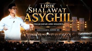 Lirik Shalawat Asyghil (Imam Jafar Ash-Shadiq). Aransemen: Addie MS,