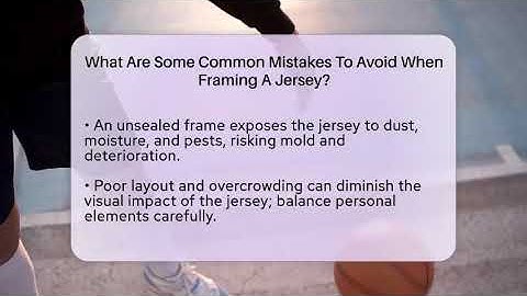 What Are Some Common Mistakes To Avoid When Framing A Jersey? - The Memorabilia Zone