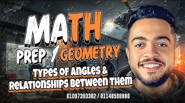 Math | Geometry | prep 1 | Types of angles and relationships between them | ماث اولي اعدادي