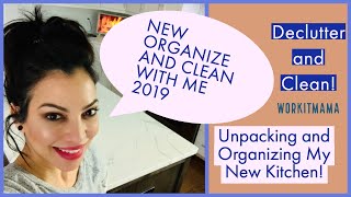 CLEAN WITH ME 2019| UNPACK AND ORGANIZE MY KITCHEN | CLEANING MOTIVATION