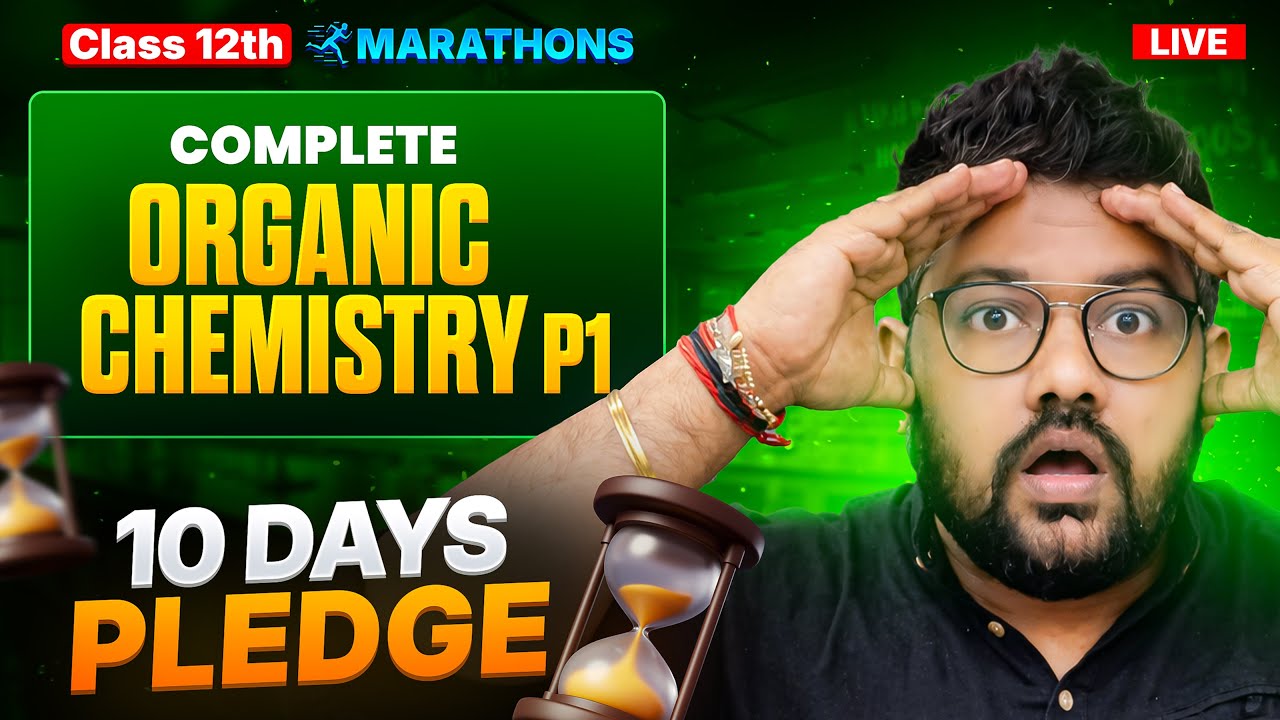 Complete Organic Chemistry P1 | 10 Days Pledge | Complete Theory