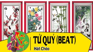 [Chèo Cổ 2016] Tứ Quý (Beat)