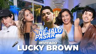 #DÉJALOPASAR | LAS MENTIRAS QUE NOS DECIAN NUESTROS VIEJOS Y ERA MENTIRA | LUCKY BROWN NOS VISITÓ 