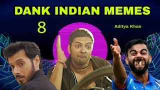 INDIAN MEMES COMPILATION 8 [Aditya Khan]