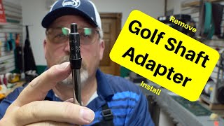 How To remove / Install a Golf shaft Adapter