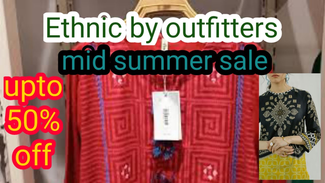 Ethnic by outfitters sale || ethnic sale 2021 || Ethnic summer collection sale  || upto 50% off
