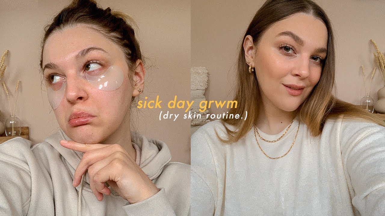 SICK DAY GRWM | DRY SKIN MAKEUP ROUTINE | I Covet Thee