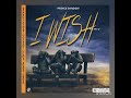 Prince Shadow - I Wish Remix ft Mabhom, Philsner, Infektist, Sfilikwane, Riddikulous&Maseven)