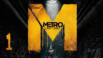 Metro: Last Light - Gameplay Walkthrough - Part 1 - 1080p PC Ultra