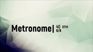 40 BPM Metronome 6/8