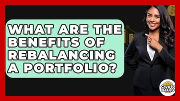 What Are The Benefits Of Rebalancing A Portfolio? - CryptoBasics360.com