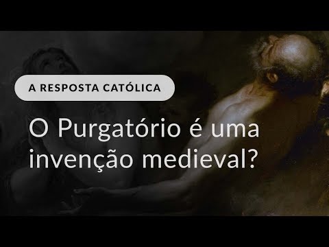 O Purgatório é uma invenção medieval?