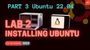Lab 2 - Installing Ubuntu 22.04 [ Part 3 Ubuntu 22.04 ]