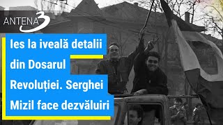 Ies la iveală detalii din Dosarul Revoluției. Serghei Mizil face dezvăluiri