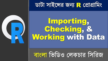 R Programming Bangla Tutorial 👉 Importing, Checking, and Working with Data