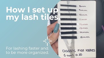 How I set up my lash tiles