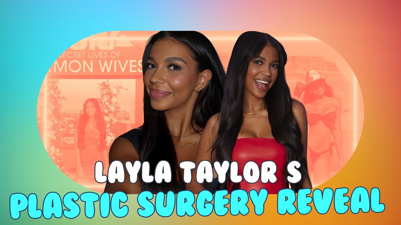 Layla Taylor Reveals Shocking Plastic Surgery Secrets on Mormon Wives Layla Taylor Reveals Shocking Plastic Surgery Secrets on Mormon Wives