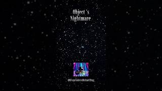 Object 's Nightmare of Space #edit #space #nightmare