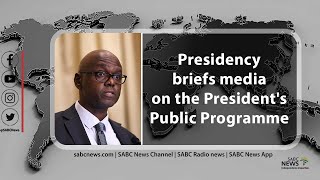 Presidency briefs media on the President's Public Programme