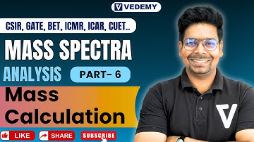 Mass Spectra Analysis | Part-6 | Mass Calculation| By Virendra Singh | CSIR | GATE | DBT | ICMR