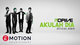 DRIVE - Akulah Dia (Official Audio)