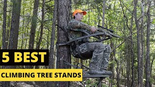 The Best Climbing Tree Stands That Will Help You Get to the Top!