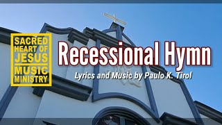 RECESSIONAL HYMN (SHJMM Cover) Lyrics \u0026 Music by Paulo K. Tirol