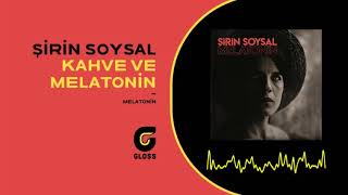 Video thumbnail of "Şirin Soysal - Kahve ve Melatonin (Melatonin)"