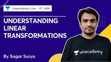 Understanding Linear Transformations -2 |  Sagar Surya | Unacademy Live - IIT JAM