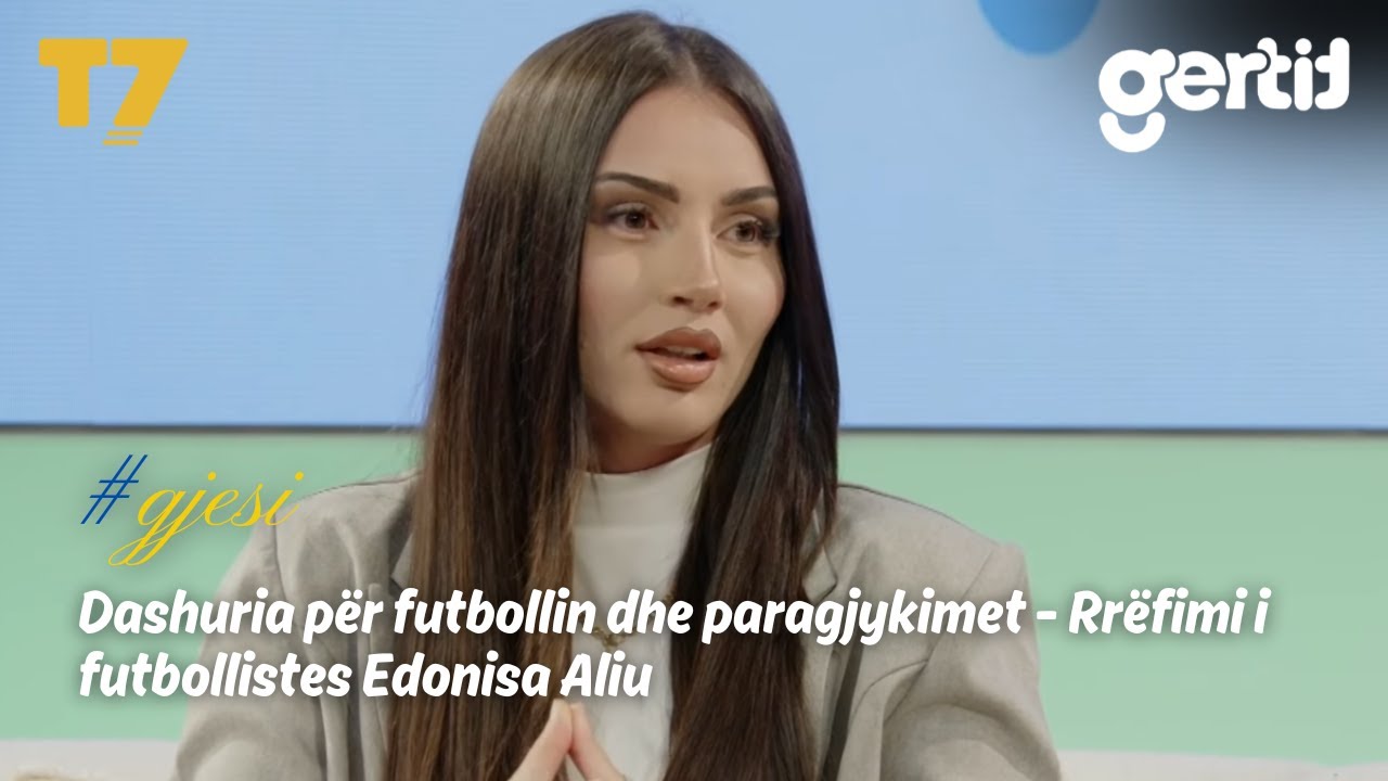 Dashuria për futbollin dhe paragjykimet - Rrëfimi i futbollistes Edonisa Aliu | 