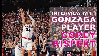 INTERVIEW WITH COREY KISPERT: GONZAGA BASKETBALL STAR