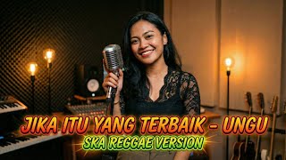 Jika Itu Yang Terbaik - Ungu | SKA REGGAE Cover By JedaManis