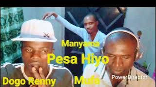 Manyama_Mufa_Dogo Renny_Song_Pesa Hiyo( Audio)No.0688568966.