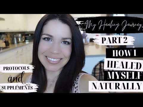 My Healing Story Pt. 2 | How I Reversed My Autoimmune Symptoms Naturally | Protocols & Supplements