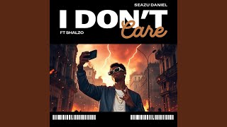 I Don't Care (feat. Shalzo)